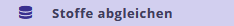 Stoffe abgleichen